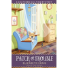 Patch of Trouble - Hardcover