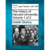 The history of Harvard University. Volume 1 of 2 - Paperback