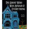 The Ghost Who Was Afraid of Everything - Hardcover