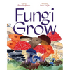 Fungi Grow - Hardcover
