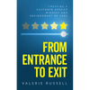 From Entrance To Exit: Creating a Customer Service Mindset and Environment of Care - Paperback