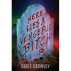 Here Lies a Vengeful Bitch - Hardcover