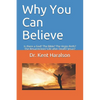 Why You Can Believe: Is there a God? The Bible? The Virgin Birth? The Resurrection? Life after Death? Jesus? - Paperback