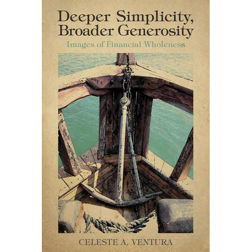 Deeper Simplicity, Broader Generosity: Images of Financial Wholeness - Paperback