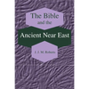 The Bible and the Ancient Near East: Collected Essays - Paperback
