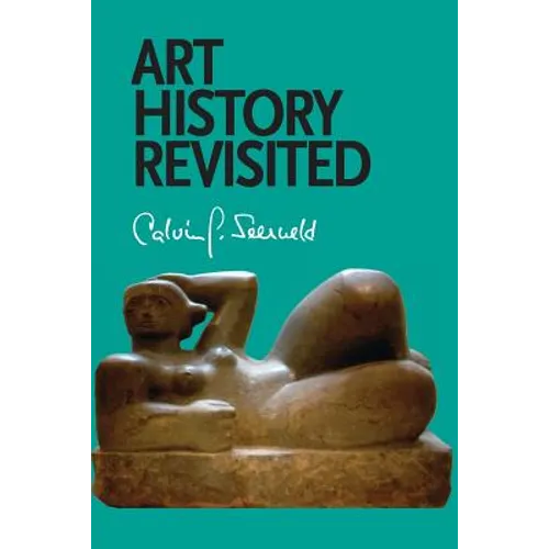 Art History Revisited: Sundry Writings and Occasional Lectures - Paperback