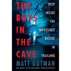 The Boys in the Cave: Deep Inside the Impossible Rescue in Thailand - Paperback