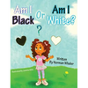 Am I Black or Am I White? - Hardcover