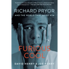 Furious Cool: Richard Pryor and the World That Made Him - Paperback
