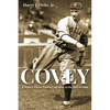 Covey: A Stone's Throw from a Coal Mine to the Hall of Fame - Paperback