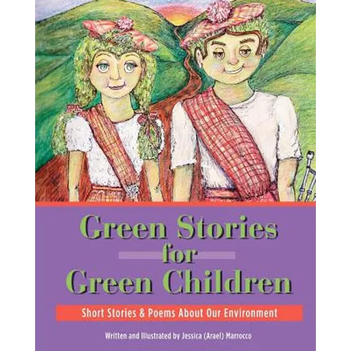 Green Stories For Green Children: A collection of short stories and poems about our Environment - Paperback