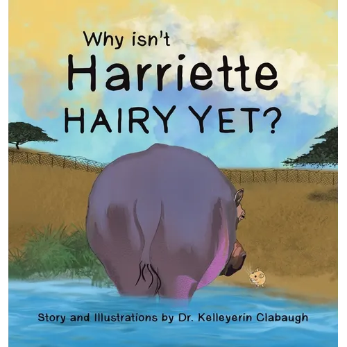 Why Isn't Harriette Hairy Yet? - Hardcover