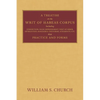 A Treatise of the Writ of Habeas Corpus: Including Jurisdiction, False Imprisonment, Writ of Error, Extradition, Mandamus, Certiorari, Judgments, Etc. - Paperback