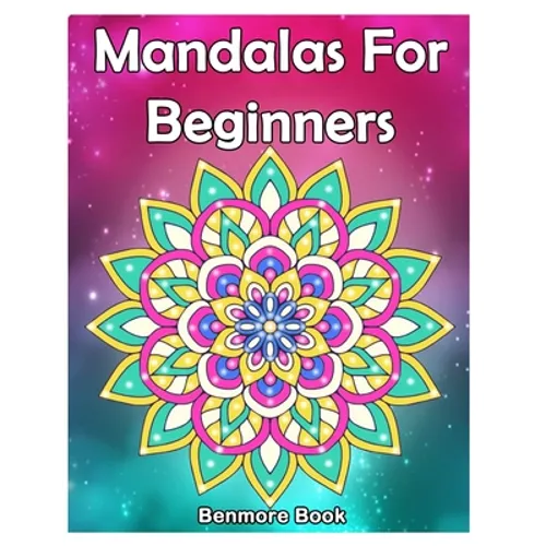 Mandala For Beginners: Adult Coloring Book 50 Mandala Images Stress Management Coloring Book with Fun, Easy, and Relaxing Coloring Pages (Per - Paperback