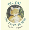 The Cat Who Loved To Sing - Hardcover