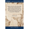 Memoirs of the Life of Mr. Robert Blair, Minister of the Gospel Sometime at Bangor in Ireland, and Afterward at St. Andrews in Scotland. In two Parts. - Hardcover