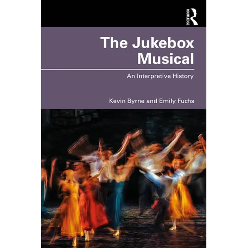 The Jukebox Musical: An Interpretive History - Paperback