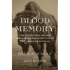 Blood Memory: The Tragic Decline and Improbable Resurrection of the American Buffalo - Hardcover