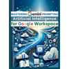 Mastering Gemini Artificial Intelligence Prompting for Google Workspace: AI Prompt Guide 101 Essential Strategies for Boosting Efficiency and Effectiv - Hardcover