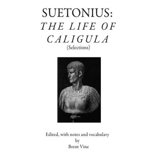 Suetonius: The Life of Caligula (Selections) - Paperback
