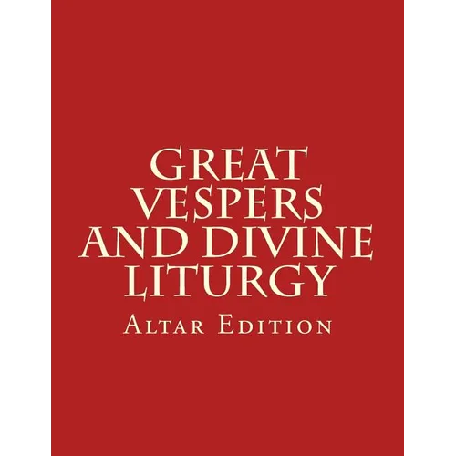 Great Vespers & Divine Liturgy: Altar Edition - Paperback
