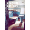 Memorial Museums: The Global Rush to Commemorate Atrocities - Paperback