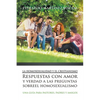 La Homosexualidad y el Cristianismo: Respuestas con amor y verdad a las preguntas sobre el homosexualismo - Paperback