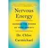 Nervous Energy: Harness the Power of Your Anxiety - Paperback