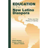 Education in the New Latino Diaspora: Policy and the Politics of Identity - Paperback