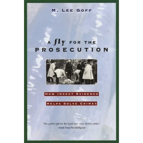 A Fly for the Prosecution: How Insect Evidence Helps Solve Crimes - Paperback