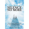 Fifty Years of Silence No More: A Journal by Bob Jacobs, a Middle-Aged Medium, Describing His Unbelievably True Life Story, and His Journey with God, - Paperback