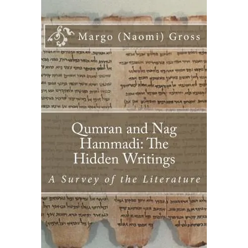 Qumran and Nag Hammadi: The Hidden Scrolls: A Survey of the Literature - Paperback