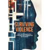 Surviving Violence: How to Prepare for, Prevent, and Respond to Threats - Paperback
