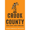 Crook County: Racism and Injustice in America's Largest Criminal Court - Hardcover