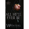 All He'll Ever Be - Hardcover