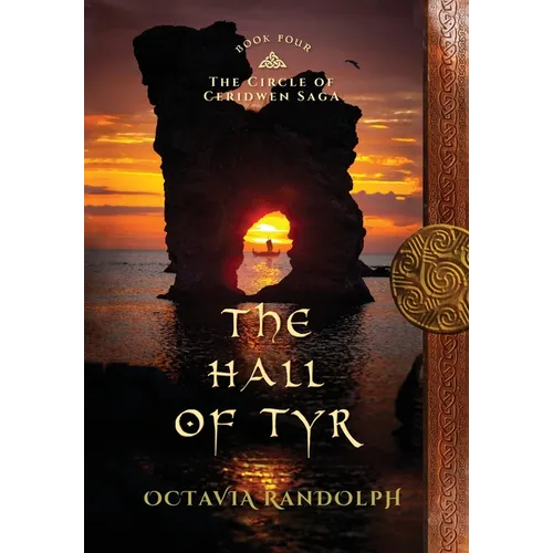 The Hall of Tyr: Book Four of The Circle of Ceridwen Saga - Hardcover