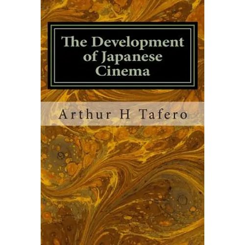 The Development of Japanese Cinema - Paperback