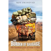 The Burden of Baggage: First-Generation Issues in Coming to Christ - Paperback