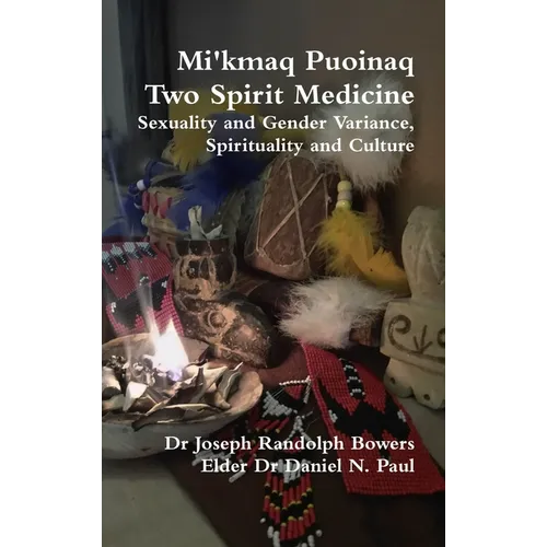 Mi'kmaq Puoinaq Two Spirit Medicine - Hardcover
