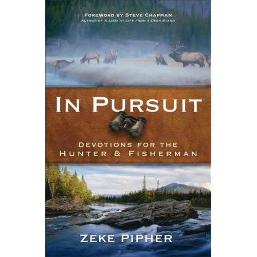 In Pursuit: Devotions for the Hunter and Fisherman - Paperback