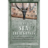 The Sea Their Graves: An Archaeology of Death and Remembrance in Maritime Culture - Paperback