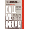 Call Me Indian: From the Trauma of Residential School to Becoming the Nhl's First Treaty Indigenous Player - Paperback