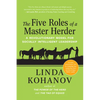 The Five Roles of a Master Herder: A Revolutionary Model for Socially Intelligent Leadership - Paperback