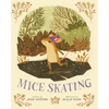 Mice Skating - Hardcover