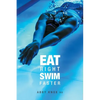 Eat Right, Swim Faster: Nutrition for Maximum Performance - Paperback
