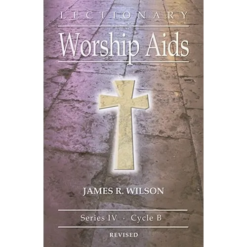 Lectionary Worship Aids: Series IV, Cycle B - Paperback