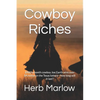 Cowboy Riches: $900 a month cowboy Joe Garth wins over $4 million in he Texas lottery - how long will it last? - Paperback