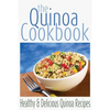 The Quinoa Cookbook: Healthy and Delicious Quinoa Recipes - Paperback
