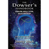 The Dowser's Handbook: Pendulums, Muscle Testing, Applied Kinesiology (Testing and then changing outcomes using My Liquid Fish - Change Made Simple) - Paperback