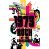 1973: Rock at the Crossroads - Paperback